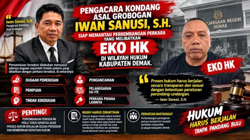 Foto: Pengacara asal Grobogan, Iwan Sanusi, S.H., menyatakan siap memantau perkembangan perkara yang melibatkan EKO HK di wilayah hukum Kabupaten Demak.