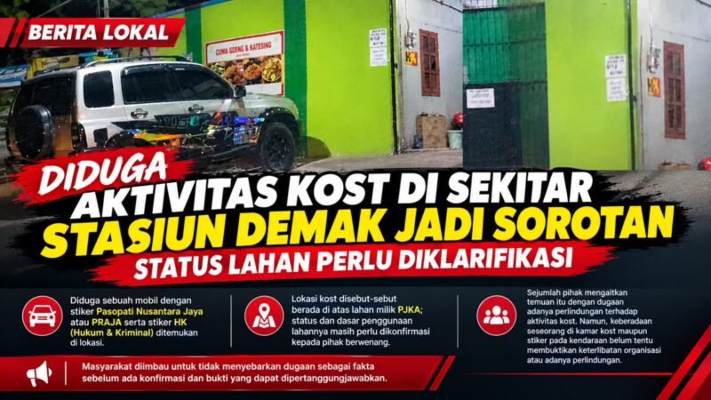 Aktivitas Kost di Sekitar Stasiun Demak Jadi Sorotan, Status Lahan Perlu Diklarifikasi